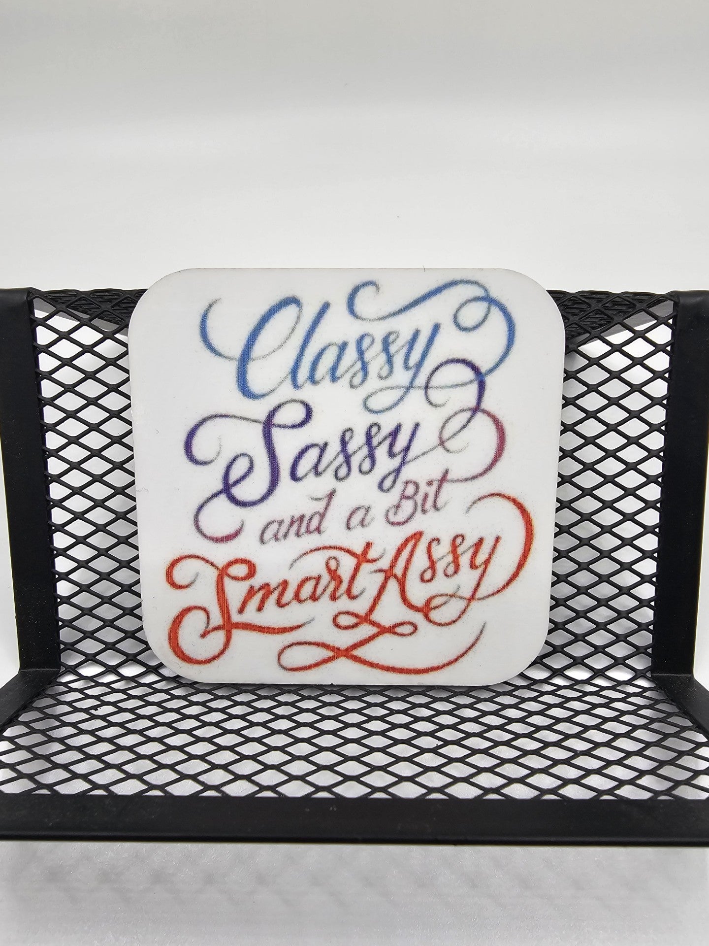 Classy, Sassy, and a Bit Smart Assy Magnet - Sublimation